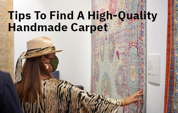 Tips To Find A High-Quality Handmade Carpet